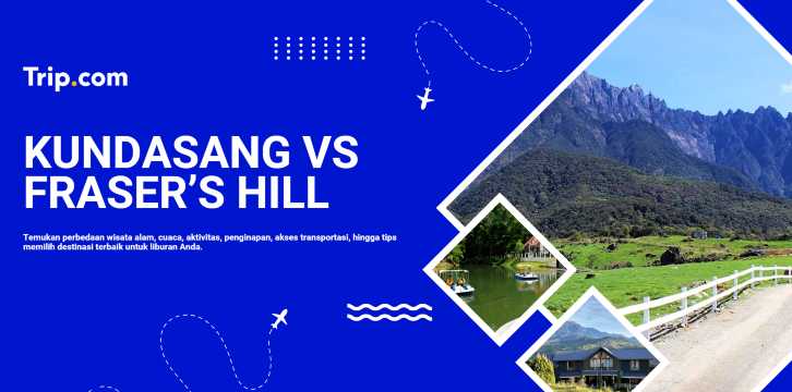 Kundasang atau Bukit Fraser? Perbandingan Destinasi Wisata Alam | Trip.com
