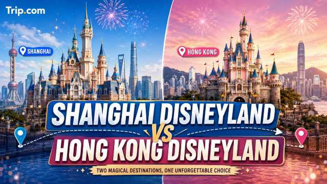 Shanghai Disneyland or Hong Kong Disneyland: Which Is Better for You? | Trip.com