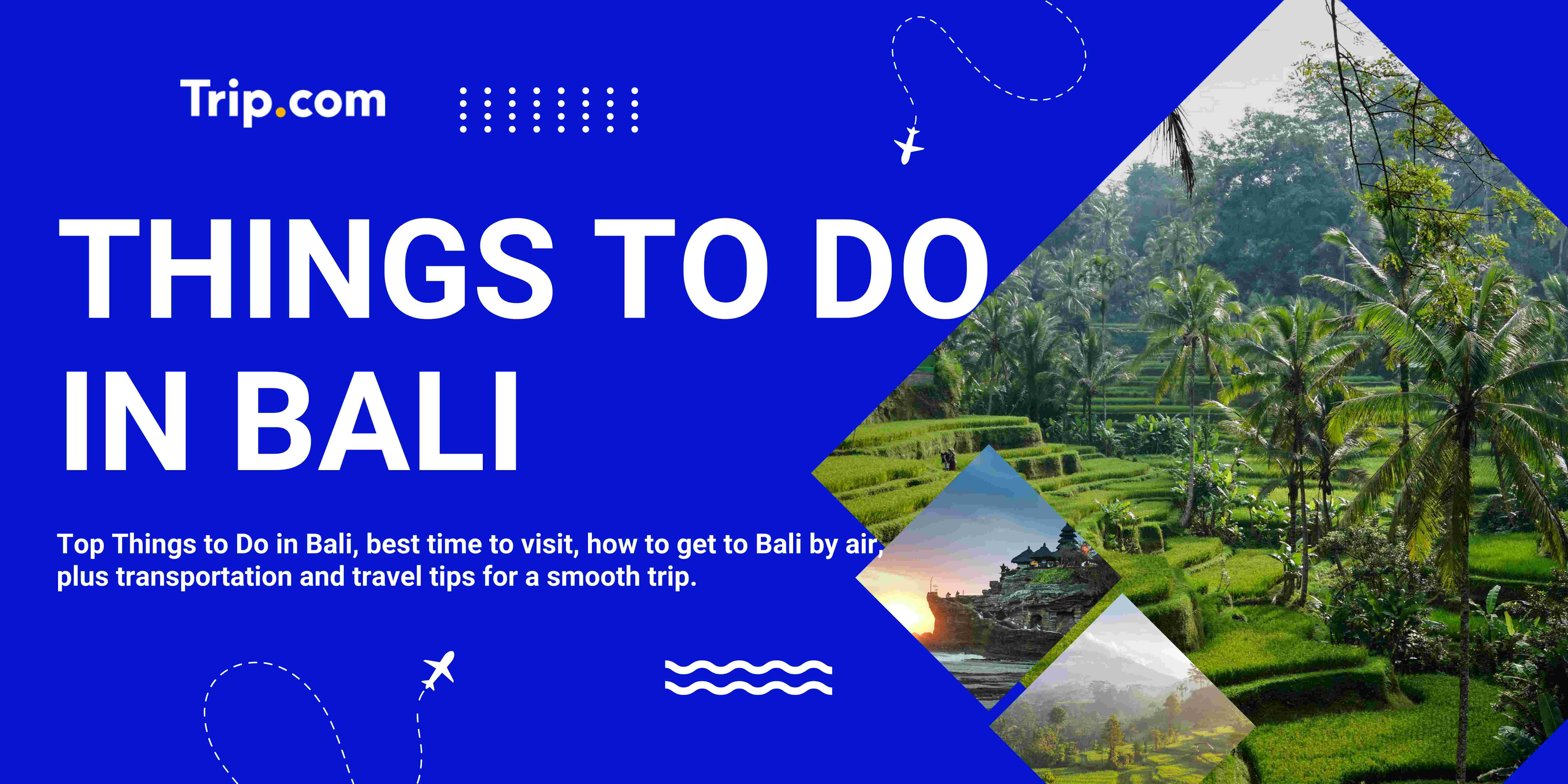 Best Things to Do in Bali: Must-See Attractions, Activities & Experiences