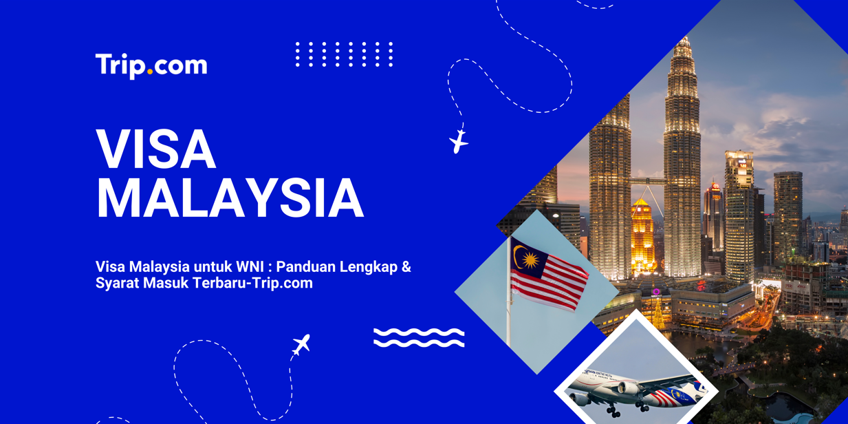 Panduan Lengkap tentang Visa Malaysia