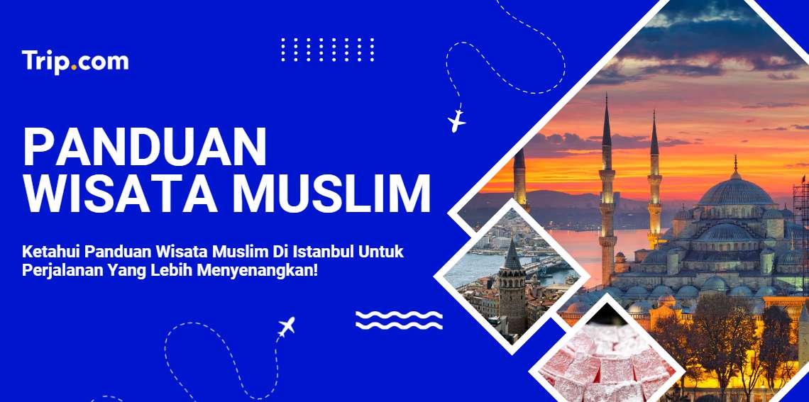 Panduan Wisata Muslim Istanbul