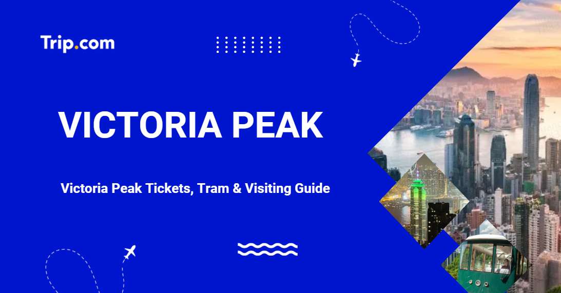 Victoria Peak Hong Kong Guide: Peak Tram, Hiking & Tips | Trip.com