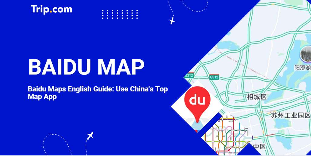 Baidu Maps English Guide: Use China's Top Map App | Trip.com