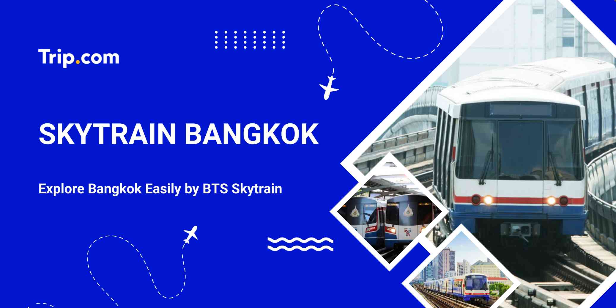 BTS Skytrain Bangkok 2026 Guide: Routes, Fares & Tips | Trip.com