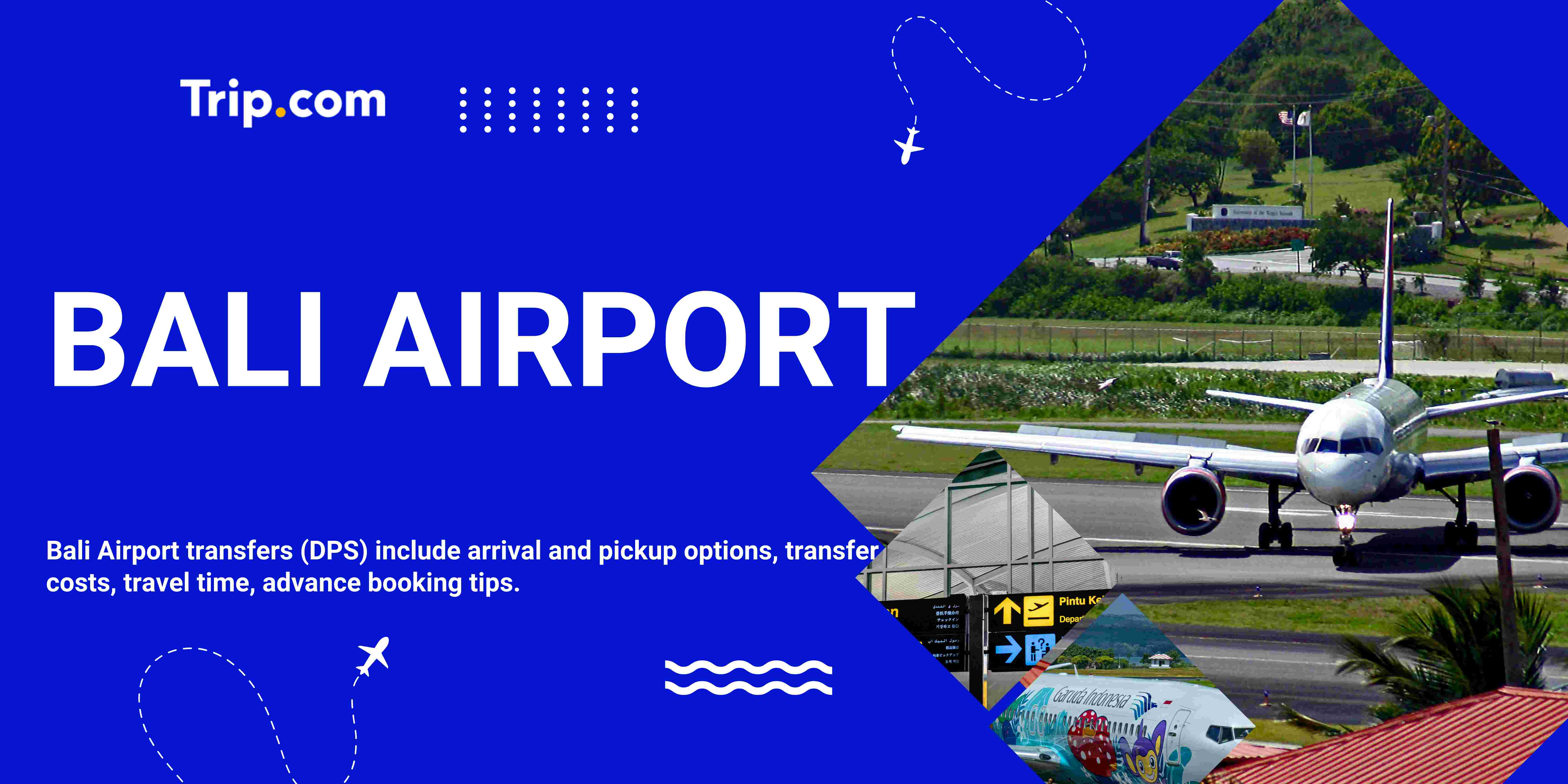 DPS Bali Airport Transfers:Pickup, Costs, and Tips