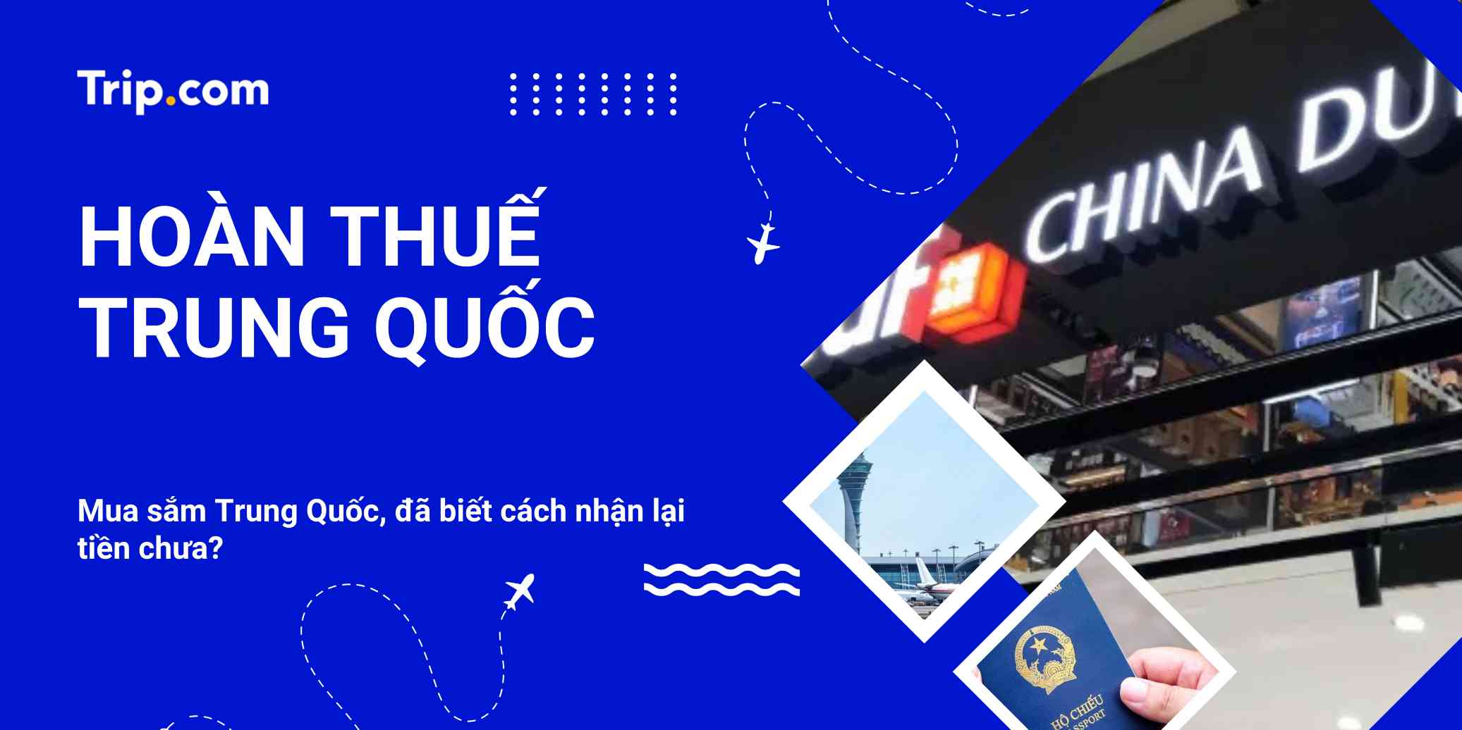 Hoàn thuế Trung Quốc 2026: Hướng Dẫn Chi Tiết Cho Du Khách Việt Nam | Trip.com