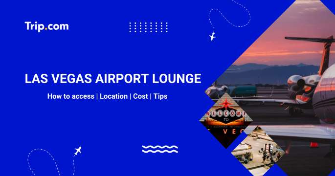 Does Las Vegas Airport Have a Lounge? | Trip.com