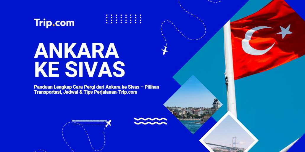 Cara Pergi dari Ankara ke Sivas