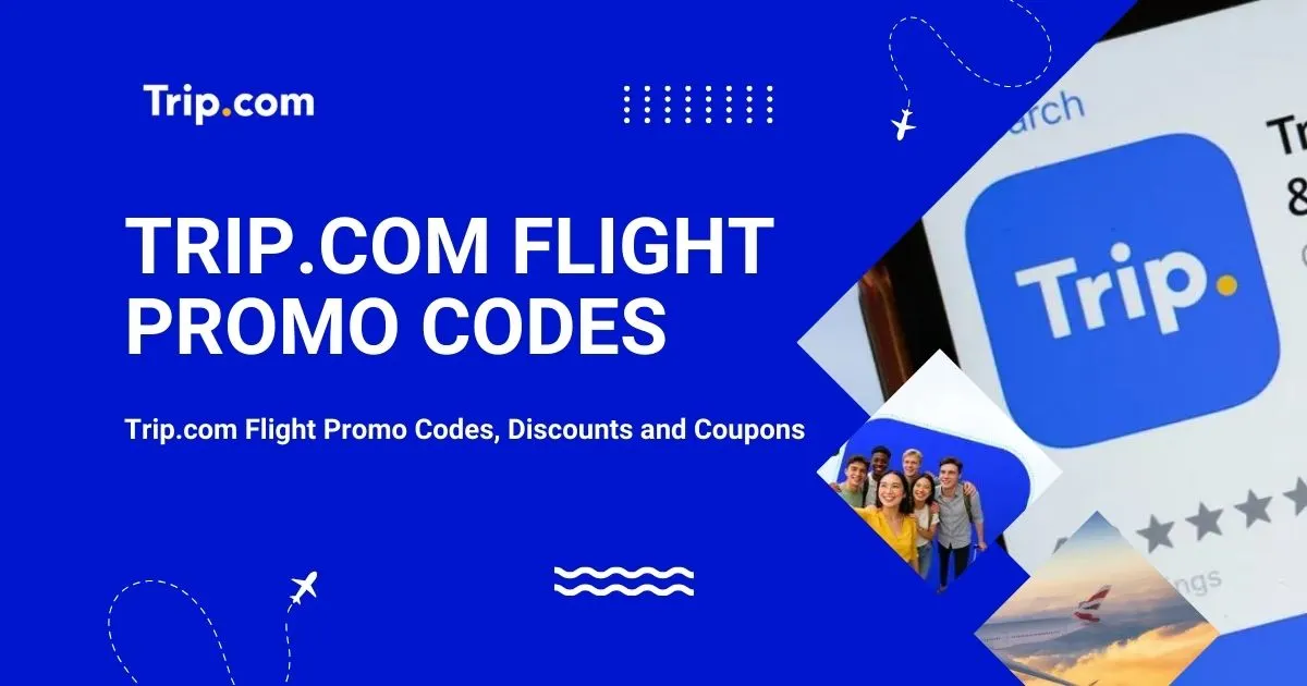 [Official] Trip.com Promo Codes USA: Latest July 2026 Coupons for Flights & Hotels | Trip.com
