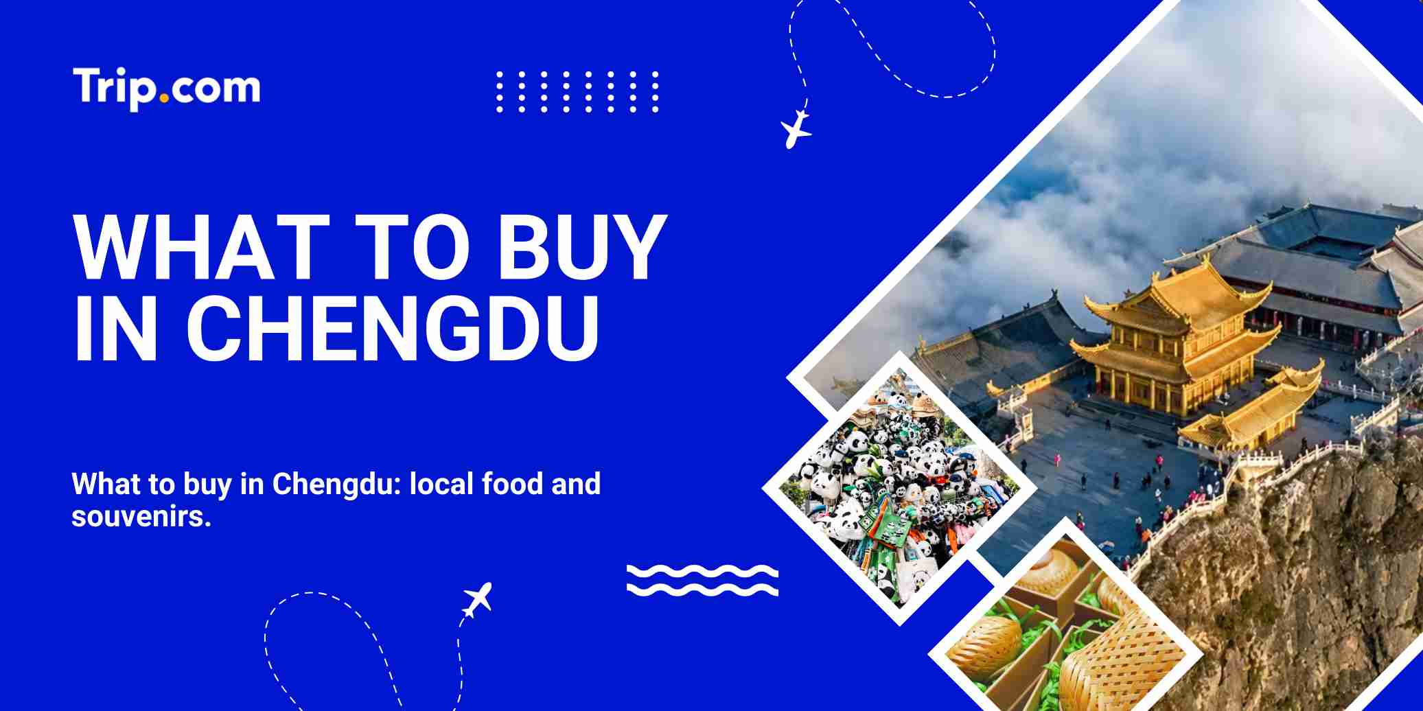What to buy in Chengdu: local food and souvenirs.