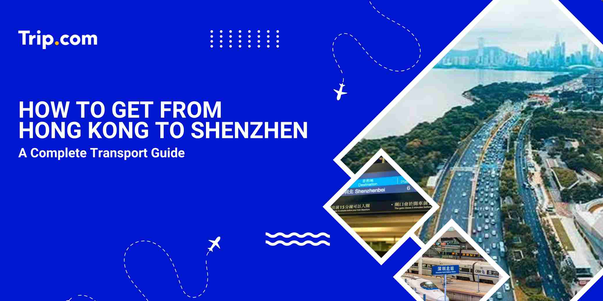 How to Get from Hong Kong to Shenzhen: Train, MTR, Bus & Ferry Guide | Trip.com