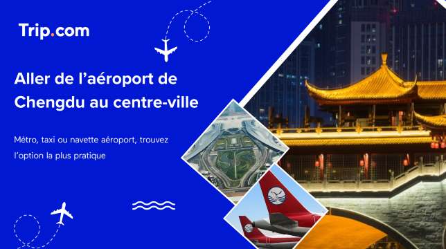 Aller de l’aéroport de Chengdu au centre-ville
