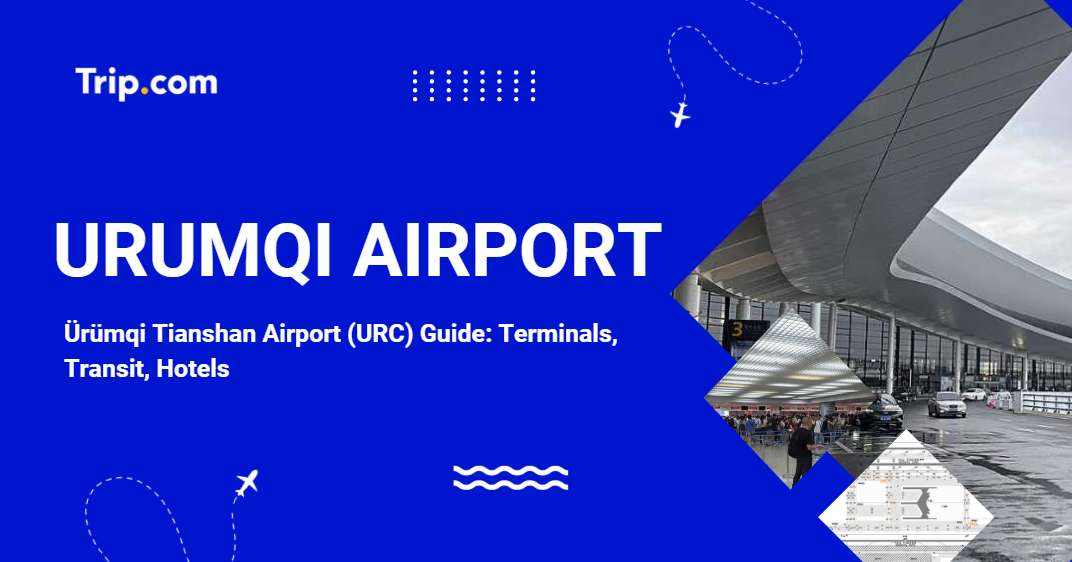 Ürümqi Tianshan Airport (URC) Guide: Terminals, Transit, Hotels | Trip.com