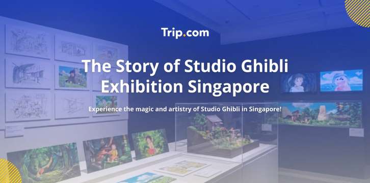 The Story of Studio Ghibli Exhibition Singapore Visitor Guide | Trip.com