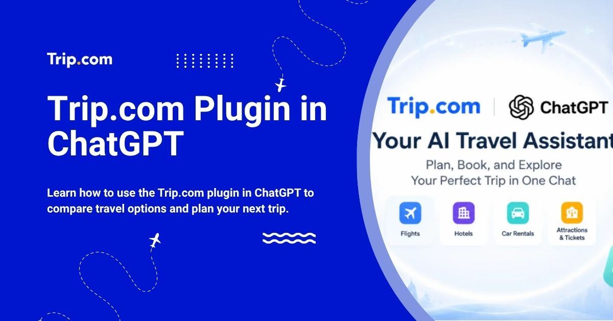 How to Use the Trip.com Plugin in ChatGPT for Travel Planning