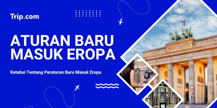 Aturan Baru Masuk Eropa EES 2026 | Trip.com