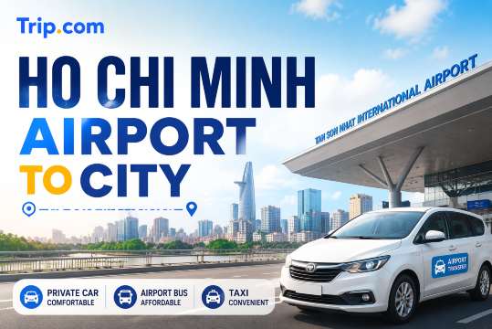 Ho Chi Minh Airport to City: Transport and Fares| Trip.com