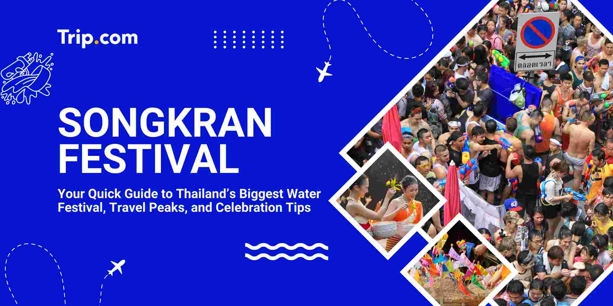 Songkran Festival Thailand: Dates, Traditions and Travel Guide | Trip.com