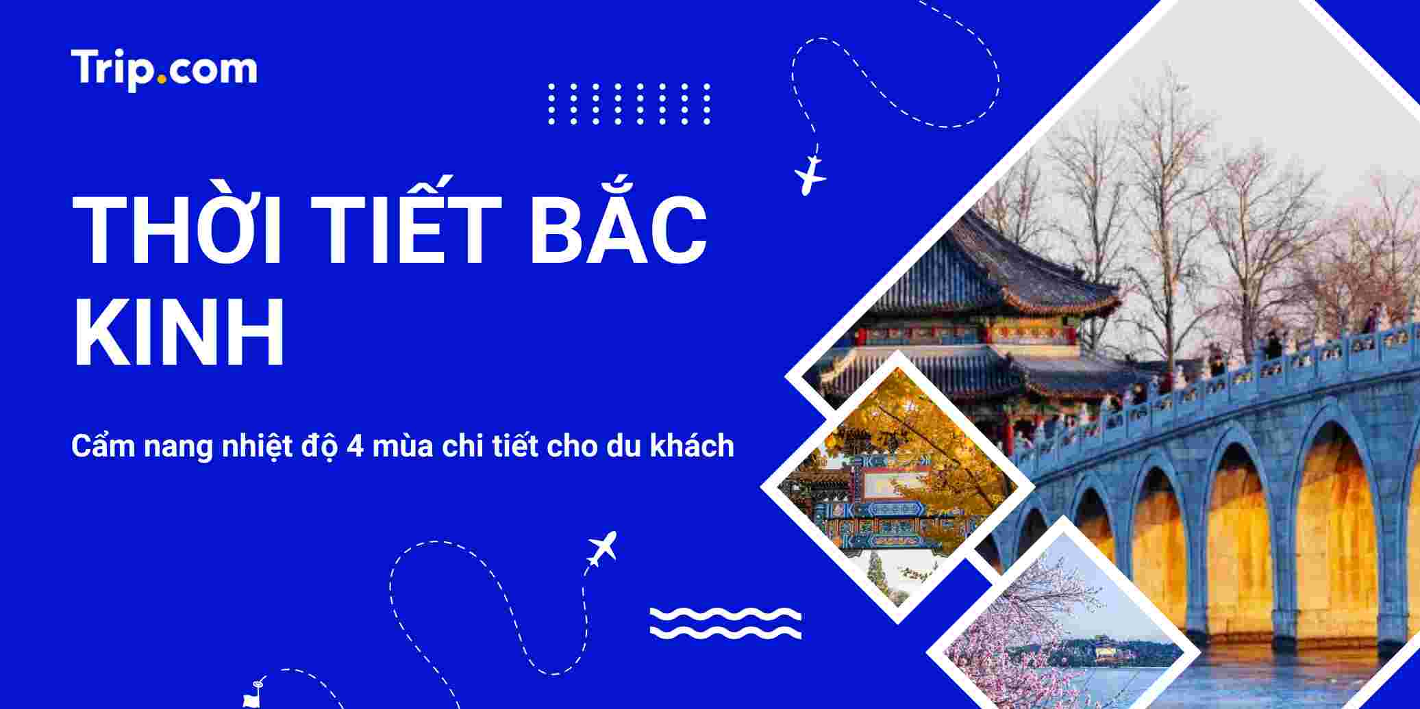 Thời tiết Bắc Kinh 2026: Cẩm nang du lịch 4 mùa chi tiết | Trip.com