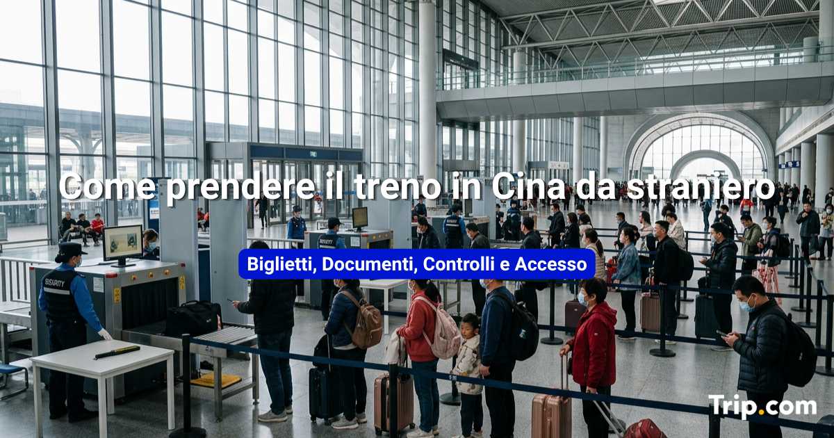 Come prendere il treno in Cina da straniero