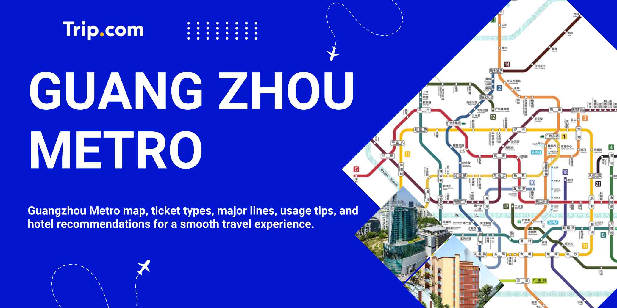 Guangzhou Metro Guide: Maps, Tickets, Key Lines & Hotels