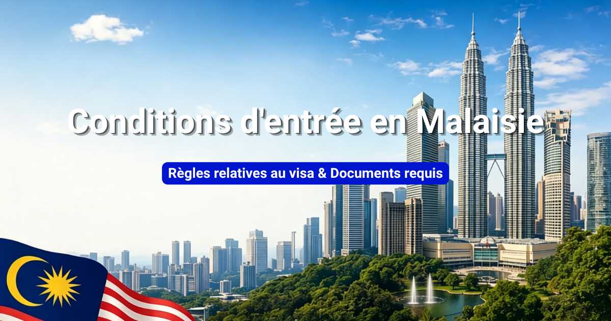 Conditions d'entrée en Malaisie : Faut-il un visa ?