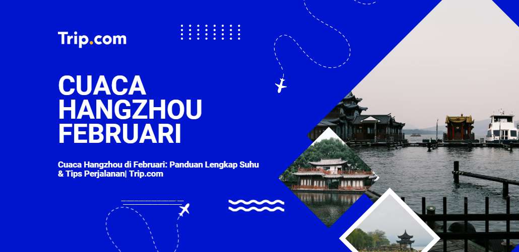 Cuaca Hangzhou di Februari-Trip.com