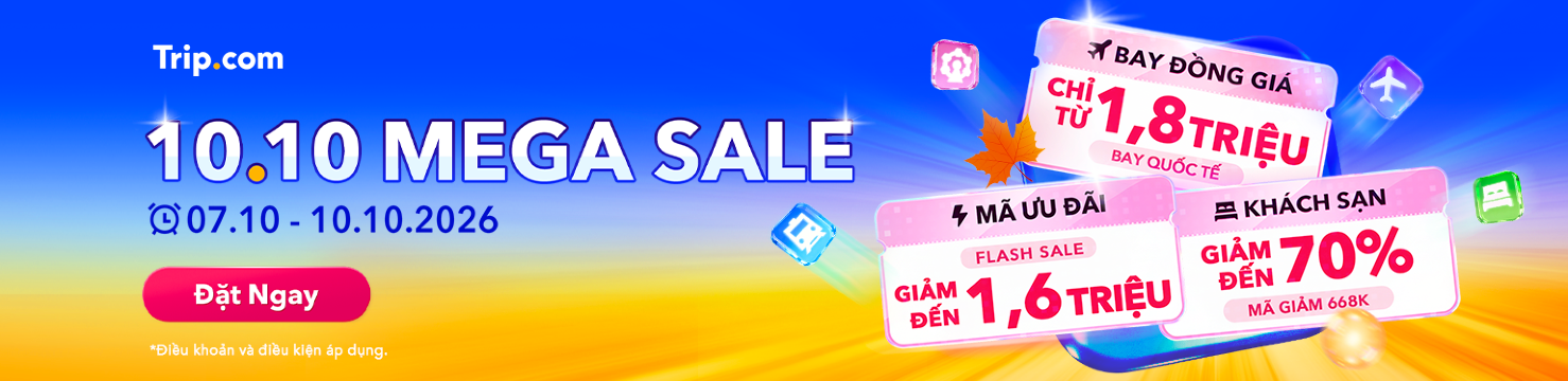 10.10 Sale Ngày Đôi - Giảm đến 1,6 TRIỆU | Trip.com