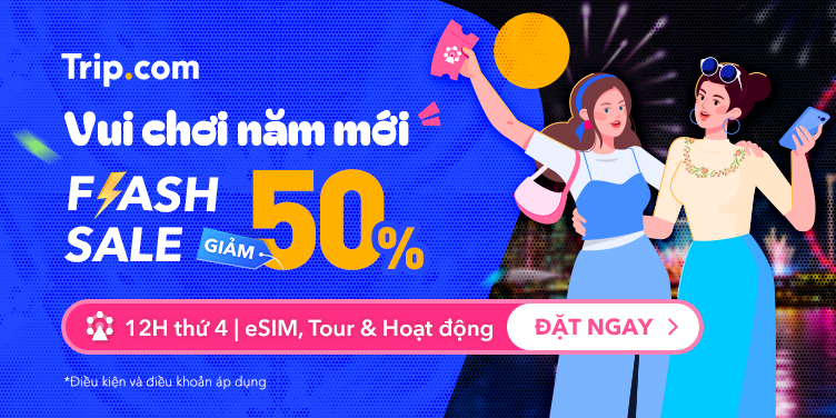 Vui chơi khắp thế giới cùng Trip.com