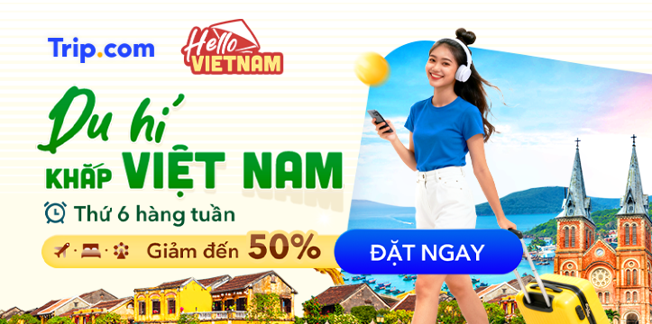 Du hí khắp Việt Nam cùng Trip.com