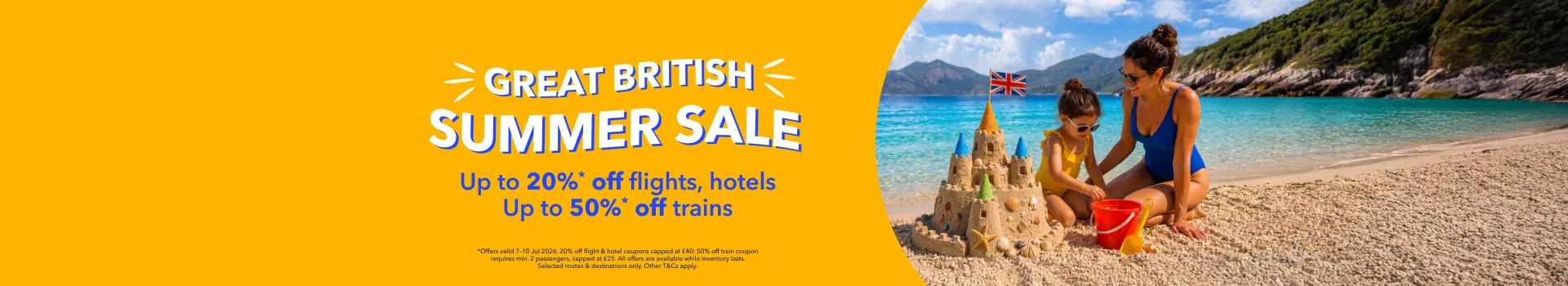 Great British Summer Sale: Up to 20% off flights & hotels. Up to 50% off trains.