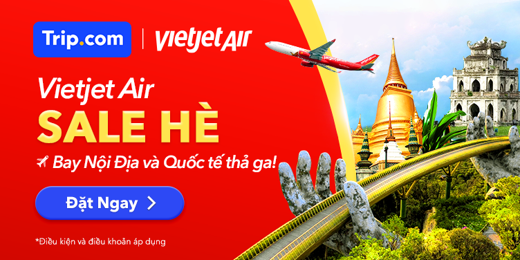 DEAL ĐỘC QUYÊN TỪ VIETJET AIR | Trip.com