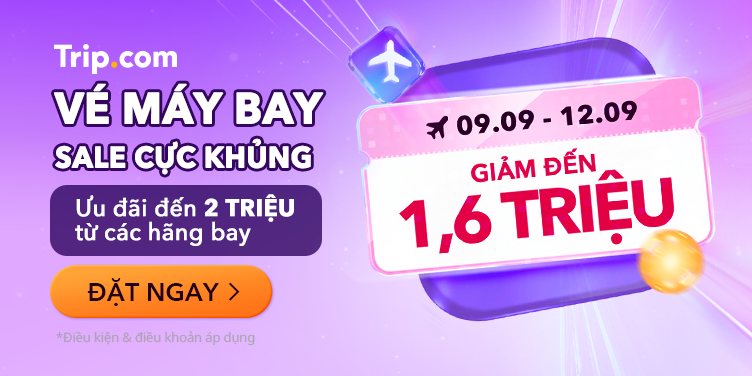 9.9 Mega Sale - Giảm đến 2 TRIỆU | Trip.com