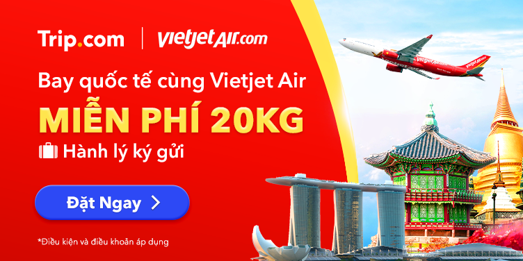 DEAL ĐỘC QUYÊN TỪ VIETJET AIR | Trip.com