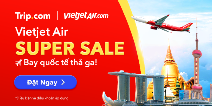 Ưu đãi độc quyền Vietjet Air | Trip.com