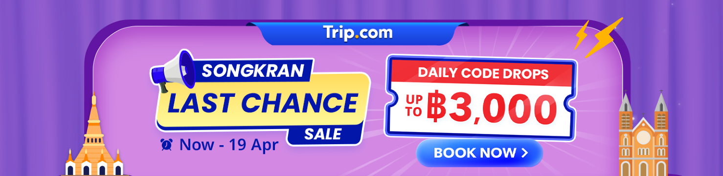 Songkran Last Chance Sale | Trip.com