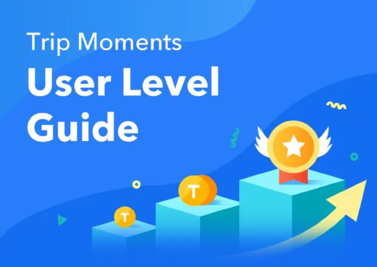 Panduan Level Pengguna Baru Komunitas Trip Moments - Trip.com