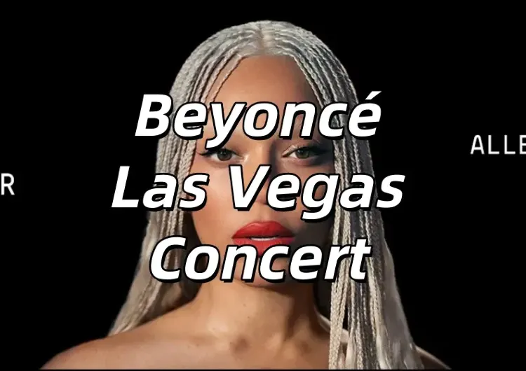 【Beyoncé Concert 2025】One-stop Solution for Concert + Travel  