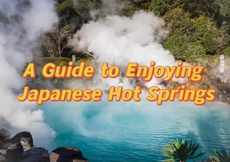 【Hot Springs】A Guide to Enjoying Japanese Hot Springs