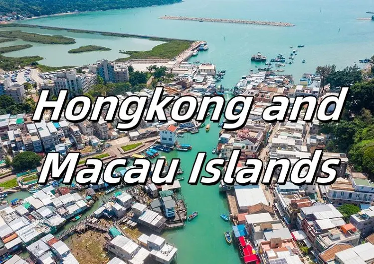 【Chinese Islands】The Complete Guide to Hong Kong and Macau: Exploring Chinese Islands Tourism