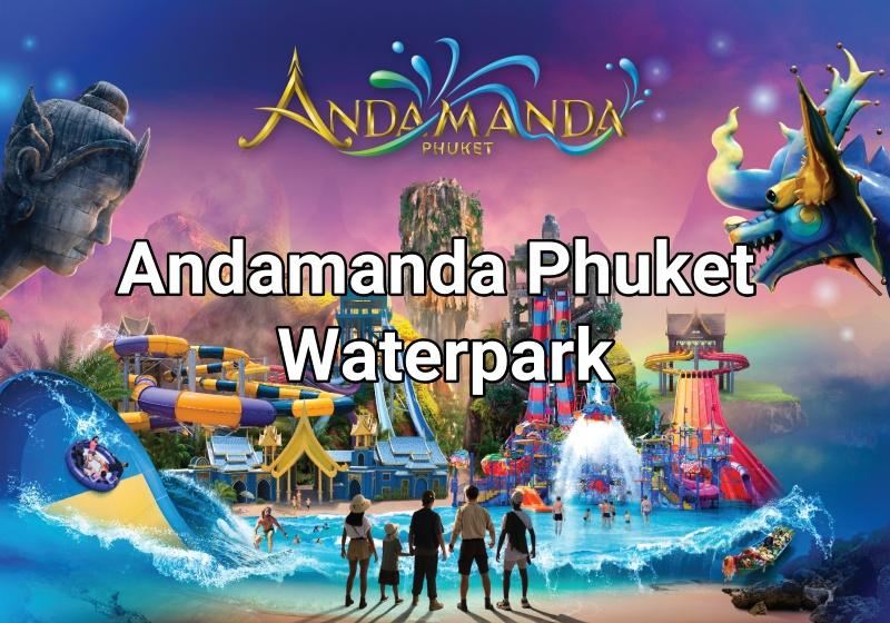 Best Guide to Andamanda Phuket Waterpark: Your Must-Know Before Visiting