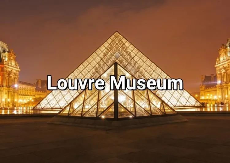 Best Guide to the Louvre Museum - Find All You Need to Know Before Visiting