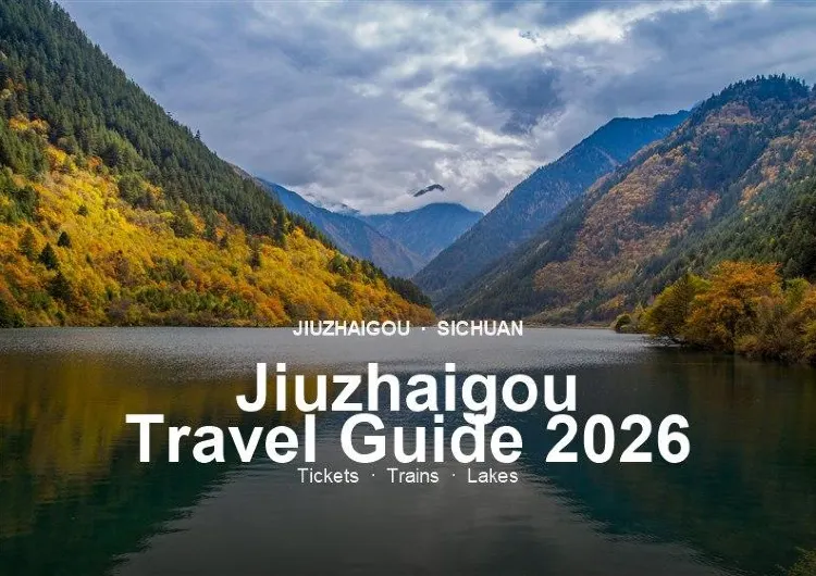 Jiuzhaigou Valley 2026: Ticket Prices, Trains & One-Day Route