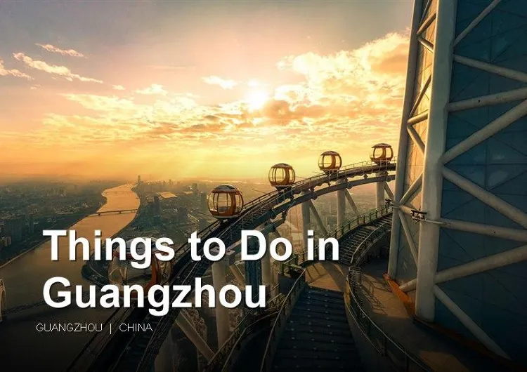 Things to Do in Guangzhou: Attractions, Food and Local Tips