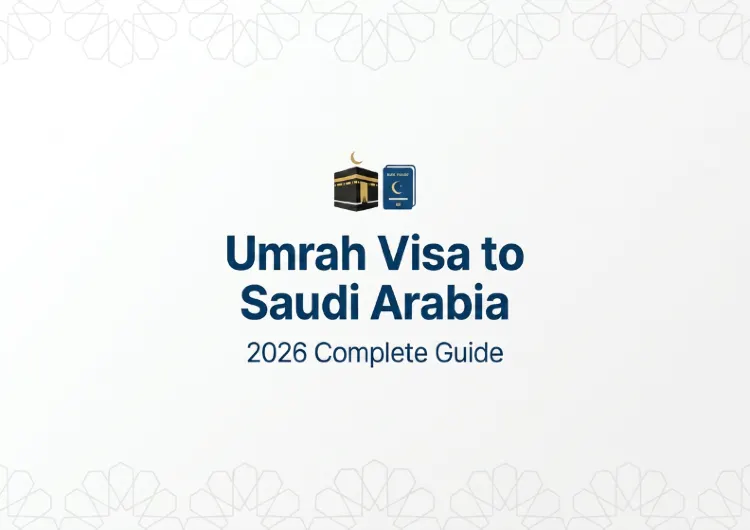 Umrah Visa to Saudi Arabia in 2026: Rules and Requirements