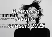 【GD Jakarta Concert 2025】A Complete Guide to G-Dragon’s Ubermensch Tour