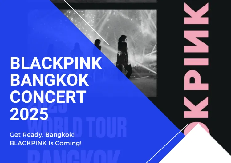 Blackpink Bangkok Concert 2025: Dates, Tickets & Venue