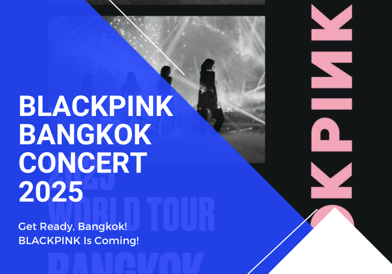 Blackpink Bangkok Concert 2025: Dates, Tickets & Venue