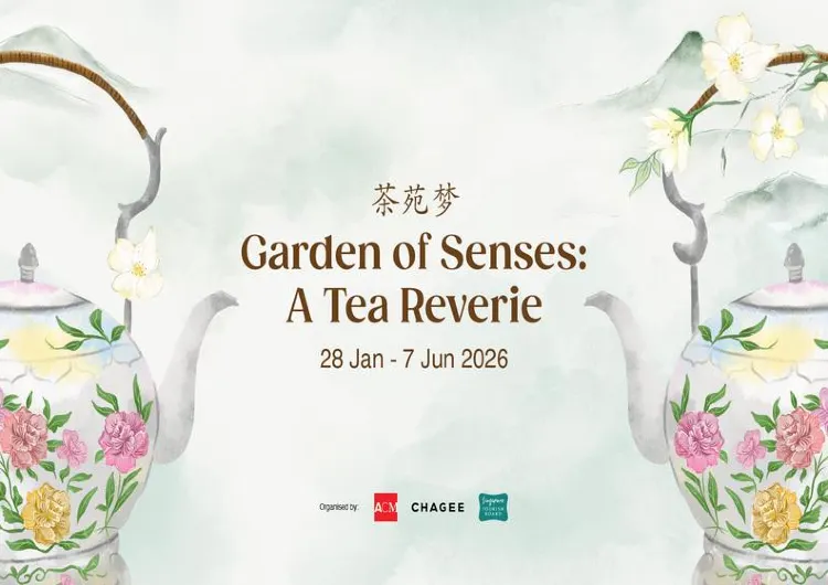 Garden of Senses: A Tea Reverie - CHAGEE First Exhibition at Asian Civilisations Museum