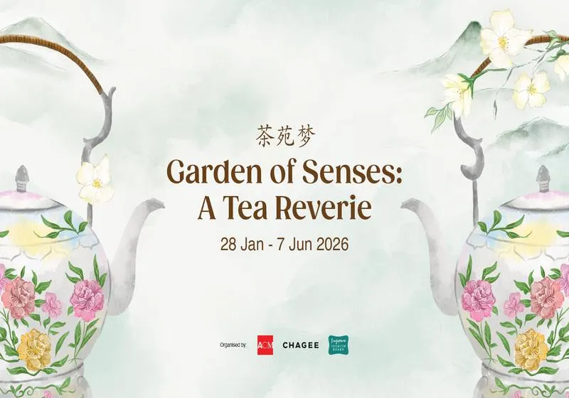 CHAGEE First Exhibition at Asian Civilisations Museum - Garden of Senses: A Tea Reverie
